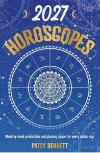 2027 Horoscopes By Patsy Bennett