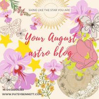 Your August astro blog Patsy Bennett